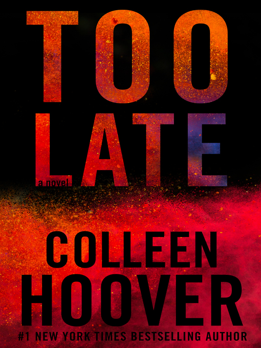 Title details for Too Late by Colleen Hoover - Wait list